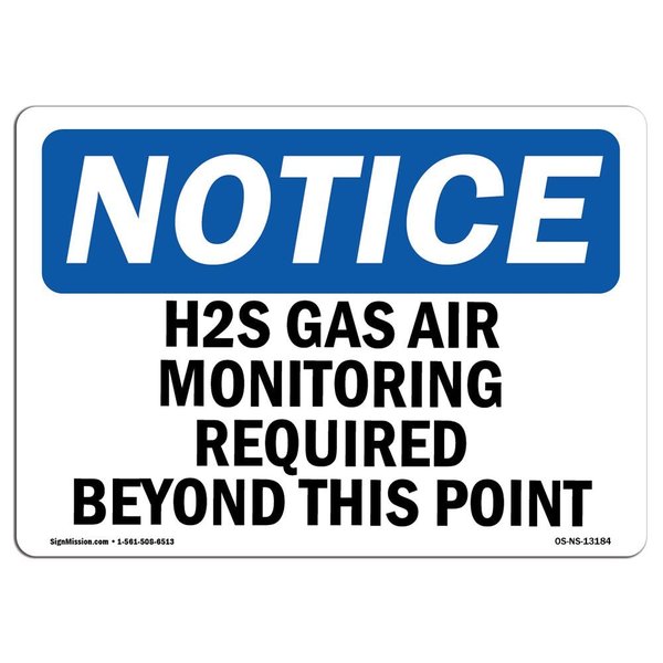 Signmission OSHA, H2S Gas Air Monitoring Required Beyond This Point, 14in X 10in Rigid Plastic, P-1014-L-13184 OS-NS-P-1014-L-13184